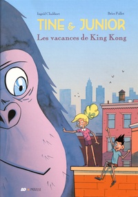 Ingrid Chabbert et Brice Follet - Tine et Junior  : Les vacances de King Kong.