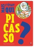 Samuel Sfez - Mais c'était qui Pablo Picasso?.
