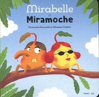 Christophe Pernaudet et Sébastien Chebret - Mirabelle et Miramoche.