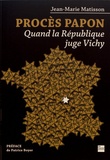 Jean-Marie Matisson - Procès Papon - Quand la République juge Vichy.
