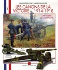 François Vauvillier et Pierre Touzin - Les canons de la Victoire 1914-1918 - Tome 1, L'artillerie de campagne, pièces légères et pièces lourdes.