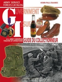 Henri-Paul Enjames - Government Issue - US Army European Theater of Operations Collector Guide Tome 2.