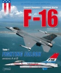 Frédéric Lert - General Dynamics - Lockheed Martin F-16 - Tome 1, Fighting Falcon versions A et B.