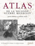 David Jordan et Andrew Wiest - Atlas de la Seconde Guerre mondiale - Plus de 160 cartes détaillées des batailles et des campagnes.