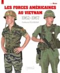 Guillaume Rousseaux - Les forces américaines au Vietnam (1962-1967).