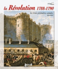 Gilles Boué - La Révolution (1788-1790) - Les trois premières années.