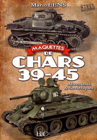 Mario Eens - Maquettes de chars 39-45 - Allemands & Soviétiques.