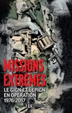Jean-Marc Tanguy - Missions extrêmes - Le GIGN et l'EPIGN en opération, 1976-2017.