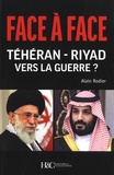 Alain Rodier - Face à Face Téhéran-Riyad vers la Guerre ?.