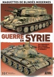 Alex Benvenuti et Max Lemaire - Guerre en Syrie - Maquettes de blindés modernes.