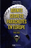 Gaston Erlom - Agents secrets parachutés en Europe - 1940-1955.