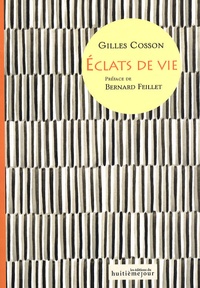 Gilles Cosson - Eclats de vie - Suivis de Méditation.
