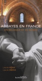 François Collombet - Abbayes en France, en Belgique et en Suisse.