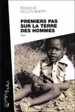 Boubacar Kolon Barry - Premiers pas sur la terre des hommes.