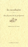 William Chan Tat Chuen - La cacahuète - Dix façons de la préparer.