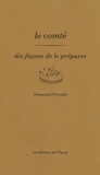 Emmanuel Perrodin - Le comté - Dix façons de le préparer.