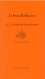 Emmanuel Perrodin - La bouillabaisse - Dix façons de la préparer.