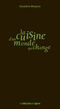 Géraldine Meignan - La cuisine d'un monde qui change.