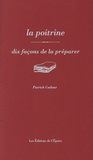 Patrick Cadour - La poitrine - Dix façons de la préparer.