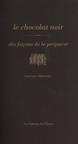 Laurence Alemanno - Le chocolat noir, dix façons de le préparer.