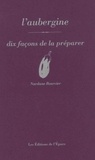 Nurdane Bourcier - L'aubergine - Dix façons de la préparer.