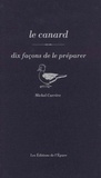 Michel Carrère - Le canard - Dix façons de le préparer.