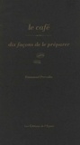 Emmanuel Perrodin - Le café - Dix façons de le préparer.