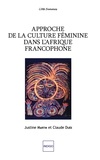 Justine Martin et Claude Duée - Approche de la culture féminine dans l'Afrique francophone.