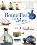 Max Truchi - Bouteilles à la Mer - Tradition du bateau en bouteille.