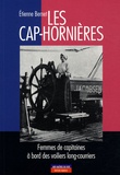 Etienne Bernet - Les cap-hornières - Femmes de capitaines à bord des voiliers long-courriers.
