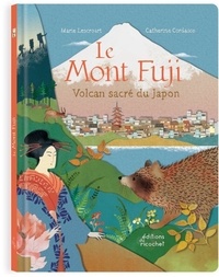 Marie Lescroart et Catherine Cordasco - Le Mont Fuji - Volcan sacré du Japon.