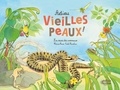 Florence Pinaud et Emilie Vanvolsem - Adieu vieilles peaux ! - Les mues des animaux.