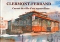 Didier Brot - Clermont-ferrand, carnet de ville d'un aquarelliste.