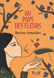 Barine Amaidet - Au pays des fleurs.