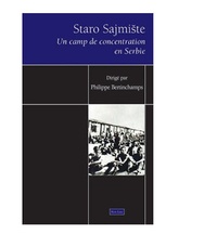 Philippe Bertinchamps - Staro Sajmiste, un camp de concentration en Serbie.