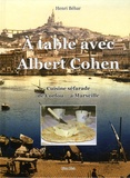 Henri Béhar - A table avec Albert Cohen.
