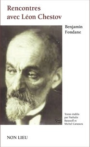 Benjamin Fondane - Rencontres avec Léon Chestov.