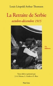 Louis-Léopold-Arthur Thomson - La retraite de Serbie - Octobre-décembre 1915.