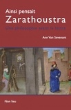 Ann Van Sevenant - Ainsi pensait Zarathoustra - Une philosophie avant la lettre.