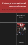 Pierre-Robert Baduel - Un temps insurrectionnel pas comme les autres - La chute de Ben Ali et les printemps arabes.