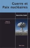 Maximilien Rubel - Guerre et paix nucléaires.