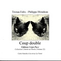 Tristan Felix et Philippe Blondeau - Coup double.