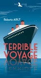Roberto Arlt - Terrible voyage.