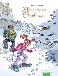 Nicolas Julo et Muriel Zürcher - Menaces en Chartreuse.