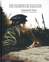 Giuseppe De Nardo et Antonio Lucchi - Léonard de Vinci, l'ombre de la conjuration.