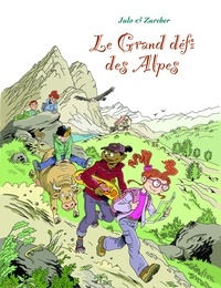 Nicolas Julo et Muriel Zürcher - Le grand défi des Alpes.
