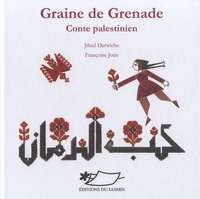 Jihad Darwiche et Françoise Joire - Graine de grenade - Conte palestinien.