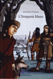 Jean-Pierre Tusseau - L'Iroquois blanc.