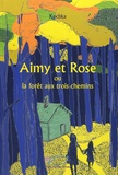  Kochka - Aimy et Rose ou la forêt aux trois chemins.