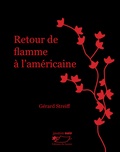 Gérard Streiff - Retour de flamme à l'américaine.